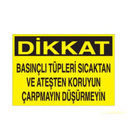 Dikkat Basınçlı Tüpleri Sıcaktan ve ateşten koruyun Çarpmayın Düşürmeyin Uyarı Levhası 20x30cm (Karışık)