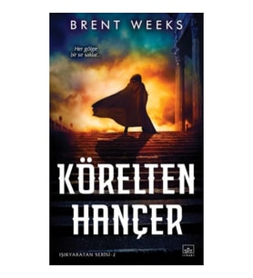 Işıkyaratan Serisi 2 - Körelten Hançer