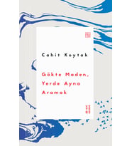 Gökte Maden, Yerde Ayna Aramak Cahit Koytak