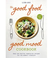 The Good Food Good Mood Cookbook: Easy And Healthy Vegetarian Recipes For The Modern Lifestyle (Krem)