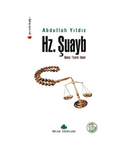 Hz. Şuayb  Namaz-Ticaret-Adalet