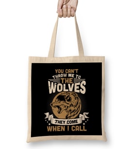 You Cant Throw Me To The Wolves They Can't Throw Me To The Wolves They Come When I Call Bez Çanta Uzun Saplı