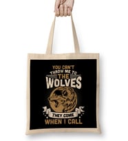 You Cant Throw Me To The Wolves They Can't Throw Me To The Wolves They Come When I Call Bez Çanta Uzun Saplı