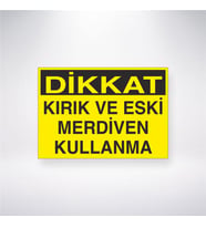 Dikkat Kırık ve Eski Merdiven Kullanma 21x28 Arkası Yapışkanlı Levha