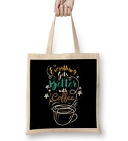 Everything Gets Better With Coffee Bez Çanta Uzun Saplı