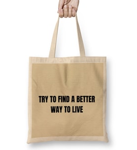 Try To Find A Better Way To Live Bez Çanta Uzun Saplı