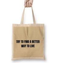 Try To Find A Better Way To Live Bez Çanta Uzun Saplı