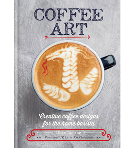 Coffee Art: Creative Coffee Designs For The Home Barista (Çok Renkli)