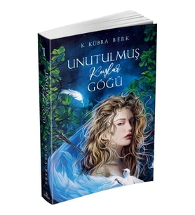 Unutulmuş Kuşlar Göğü 1 - K. Kübra Berk