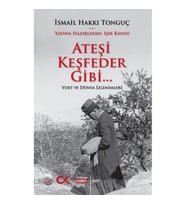 Ateşi Keşfeder Gibi…