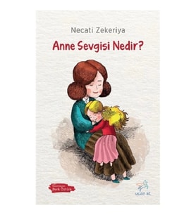 Anne Sevgisi Nedir