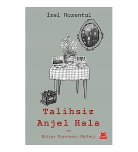 Talihsiz Anjel Hala ve Edirne Kuşatması Günleri