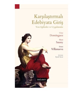 Karşılaştırmalı Edebiyata Giriş - Yeni Eğilimler ve Uygulamalar