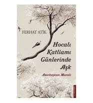 Hocalı Katliamı Günlerinde Aşk