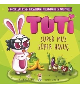 TUTİ SÜPER MUZ SÜPER HAVUÇ - SİNCAP KİTAP