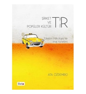 Şirket ve Popüler Kültür  Tüketim Psikolojisi ve İmaj Yönetimi