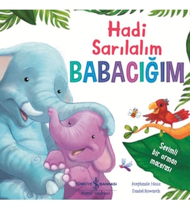 Hadi Sarılalım Babacığım - Sevimli Bir Orman Macerası