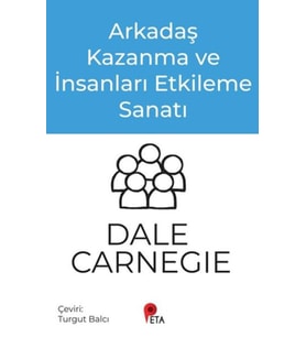 Arkadaş Kazanma ve İnsanları Etkileme Sanatı