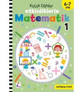 Küçük Dahiler – Etkinliklerle Matematik 1 (6-7 Yaş )