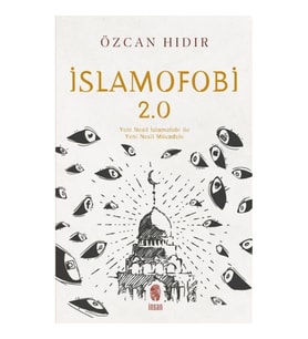 İslamofobi 2.0: Yeni Nesil İslamofobi ile Yeni Nesil Mücadele