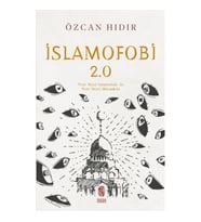 İslamofobi 2.0: Yeni Nesil İslamofobi ile Yeni Nesil Mücadele