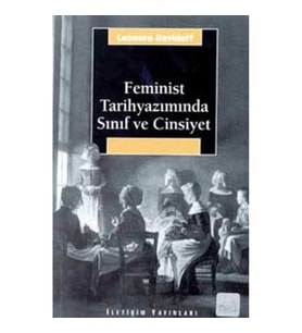 Feminist Tarihyazımında Sınıf ve Cinsiyet