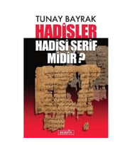 Hadisler Hadisi Şerif midir?