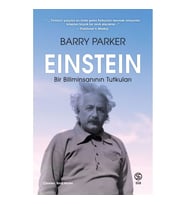 Einstein: Bir Biliminsanının Tutkuları - Barry Parker