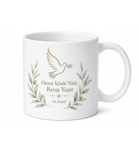 Mutluluk ve Huzurda İlerlemeyi Savunanlara İç Huzur Toplumsal Barış Kupa Hediye