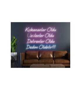 Kıskananlar Oldu Üzülenler Oldu Delirenler Oldu Dedim Olabilir!!! Yazılı Neon Tabela