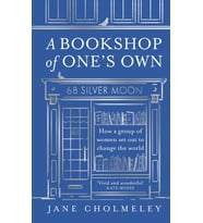 A Bookshop Of One’S Own: How A Group Of Women Set Out To Change The World