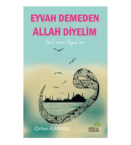 Eyvah Demeden Allah Diyelim