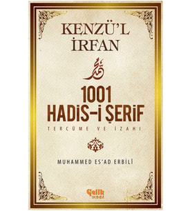 Kenzü'l İrfan - 1001 Hadis-i Şerif Tercüme ve İzahı