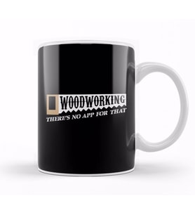 Woodworking There s No App For That Woodworkers Kupa Bardak Porselen