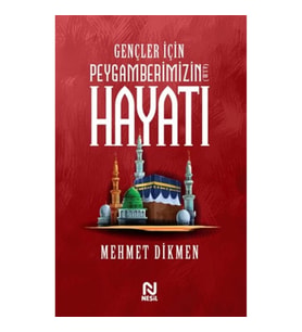 Gençler İçin Peygamberimizin Hayatı