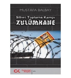 Zulümhane - Silivri Toplama Kampı