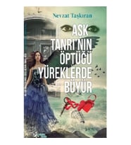 Aşk Tanrı’nın Öptüğü Yüreklerde Büyür