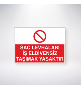 Saç  Levhaları İş Eldivensiz Taşımak Yasaktır