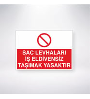Saç  Levhaları İş Eldivensiz Taşımak Yasaktır