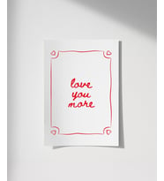 Çerçevesiz Poster Love You More El Yazısı ve Çerçeve Tasarımlı (Çok Renkli)