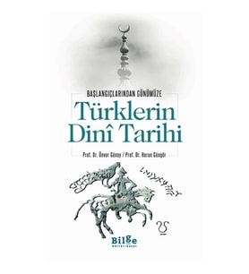 Türklerin Dini Tarihi - Başlangıçlarından Günümüze