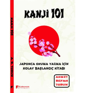 Kanji 101: Japonca Okuma Yazma İçin Kolay Başlangıç Kitabı (Krem)