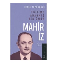 Eğitime Adanmış Bir Ömür: Mahir İz