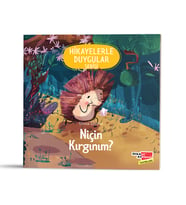 Hikayelerle Duygular Serisi Niçin Kırgınım? - Dikkat Atölyesi Yayınları