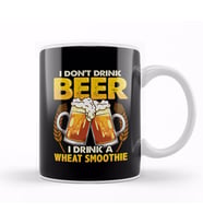 I Don't Drink Beer I Drink a Wheat Smoothie Pun Kupa Bardak Porselen