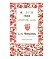 Yeşilin Kızı Anne - Gökkuşağı Vadisi (Bez Ciltli)