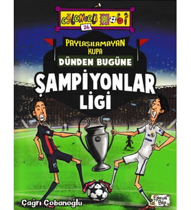 Eğlenceli Bilgi - Paylaşılamayan Kupa Dünden Bugüne Şampiyonlar Ligi