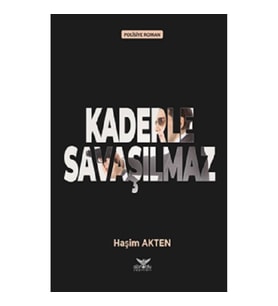 Kaderle Savaşılmaz