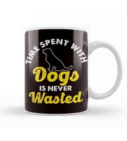 Time Spent With Dogs Never Wasted Dog Owner Animal Lover Kupa Bardak Porselen