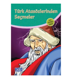 Türk Atasözlerinden Seçmeler (100 Temel Eser - İlköğretim)